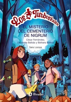 LOS TURBOSKATERS 2: LA LEYENDA DEL CEMENTERIO DE NIGRUM | 9788469662656 | FERNÁNDEZ GARCÍA, CÉSAR/BALBÁS, BÁRBARA/BALBÁS, CASANDRA | Galatea Llibres | Llibreria online de Reus, Tarragona | Comprar llibres en català i castellà online