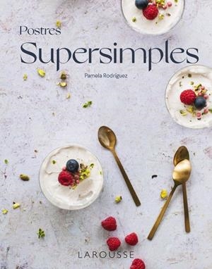 POSTRES SUPERSIMPLES | 9788418473968 | RODRÍGUEZ RODRÍGUEZ, PAMELA | Galatea Llibres | Librería online de Reus, Tarragona | Comprar libros en catalán y castellano online