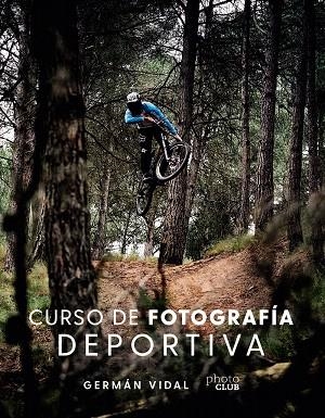 CURSO DE FOTOGRAFÍA DEPORTIVA | 9788441544369 | VIDAL PONCE, GERMÁN | Galatea Llibres | Llibreria online de Reus, Tarragona | Comprar llibres en català i castellà online