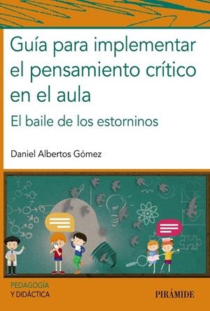 GUÍA PARA IMPLEMENTAR EL PENSAMIENTO CRÍTICO EN EL AULA | 9788436845358 | ALBERTOS GÓMEZ, DANIEL | Galatea Llibres | Librería online de Reus, Tarragona | Comprar libros en catalán y castellano online