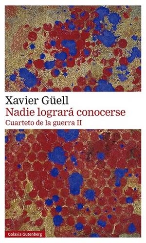 NADIE LOGRARÁ CONOCERSE. CUARTETO DE LA GUERRA 2 | 9788418526756 | GÜELL, XAVIER | Galatea Llibres | Llibreria online de Reus, Tarragona | Comprar llibres en català i castellà online