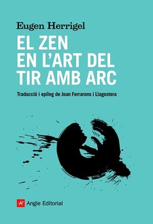 EL ZEN EN L'ART DEL TIR AMB ARC | 9788418197901 | HERRIGEL, EUGEN | Galatea Llibres | Librería online de Reus, Tarragona | Comprar libros en catalán y castellano online
