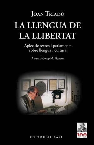 LA LLENGUA DE LA LLIBERTAT. APLEC DE TEXTOS I PARLAMENTS SOBRE LLENGUA I CULTURA | 9788418434969 | TRIADÚ I FONT, JOAN | Galatea Llibres | Llibreria online de Reus, Tarragona | Comprar llibres en català i castellà online