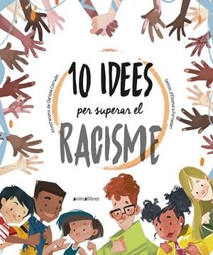 10 IDEES PER SUPERAR EL RACISME | 9788418592317 | ELEONORA FORNASARI | Galatea Llibres | Librería online de Reus, Tarragona | Comprar libros en catalán y castellano online