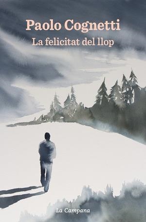 LA FELICITAT DEL LLOP | 9788418226373 | COGNETTI, PAOLO | Galatea Llibres | Llibreria online de Reus, Tarragona | Comprar llibres en català i castellà online