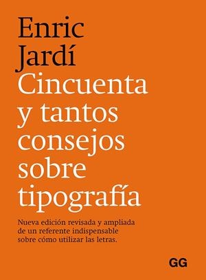 CINCUENTA Y TANTOS CONSEJOS SOBRE TIPOGRAFÍA | 9788425233395 | JARDÍ I SOLER, ENRIC | Galatea Llibres | Librería online de Reus, Tarragona | Comprar libros en catalán y castellano online