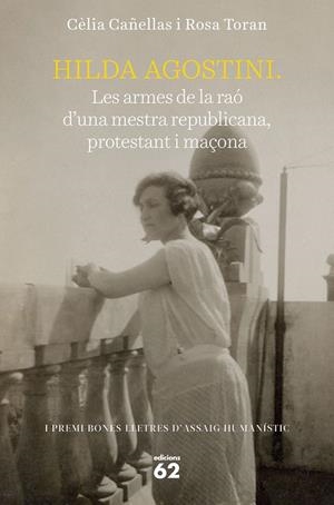 HILDA AGOSTINI: LES ARMES DE LA RAÓ D'UNA MESTRA REPUBLICANA, PROTESTANT I MAÇON | 9788429779752 | TORAN, ROSA/CAÑELLAS, CELIA | Galatea Llibres | Llibreria online de Reus, Tarragona | Comprar llibres en català i castellà online