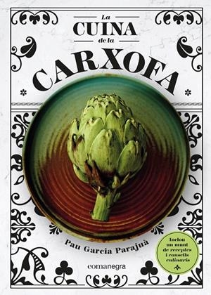 LA CUINA DE LA CARXOFA | 9788418857355 | GARCIA PARAJUÀ, PAU | Galatea Llibres | Llibreria online de Reus, Tarragona | Comprar llibres en català i castellà online
