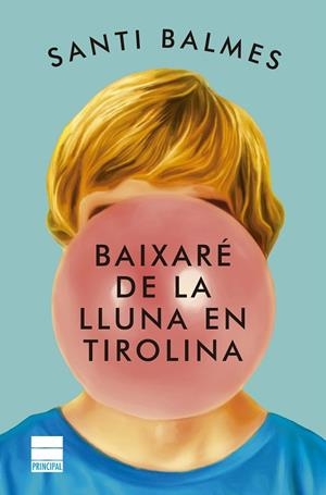 BAIXARÉ DE LA LLUNA EN TIROLINA | 9788418216336 | BALMES, SANTI | Galatea Llibres | Llibreria online de Reus, Tarragona | Comprar llibres en català i castellà online