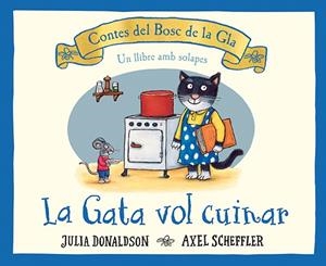 LA GATA VOL CUINAR  | 9788426147202 | DONALDSON, JULIA / SCHEFFLER, AXEL | Galatea Llibres | Llibreria online de Reus, Tarragona | Comprar llibres en català i castellà online