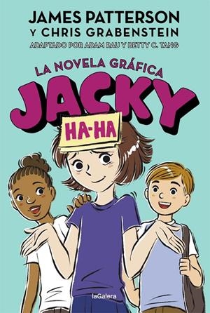 JACKY HA-HA 3. LA NOVELA GRÁFICA | 9788424670269 | PATTERSON, JAMES/GRABENSTEIN, CHRIS | Galatea Llibres | Librería online de Reus, Tarragona | Comprar libros en catalán y castellano online