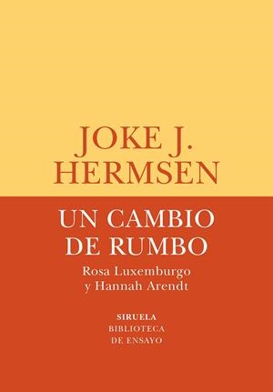 UN CAMBIO DE RUMBO ROSA LUXEMBURGO Y HANNAH ARENDT | 9788418859106 | HERMSEN, JOKE J. | Galatea Llibres | Llibreria online de Reus, Tarragona | Comprar llibres en català i castellà online