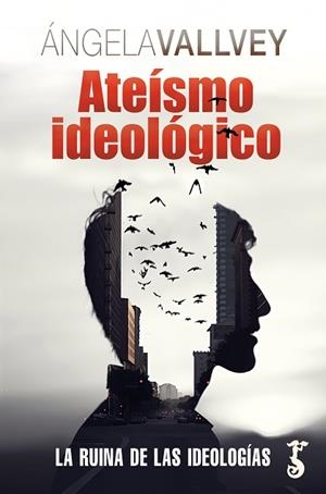 ATEÍSMO IDEOLÓGICO | 9788417241988 | VALLVEY ARÉVALO, ÁNGELA | Galatea Llibres | Librería online de Reus, Tarragona | Comprar libros en catalán y castellano online