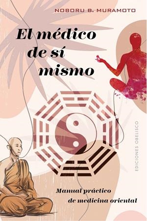 EL MÉDICO DE SÍ MISMO | 9788491117803 | B. MURAMOTO, NOBORU | Galatea Llibres | Llibreria online de Reus, Tarragona | Comprar llibres en català i castellà online