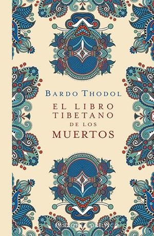 EL LIBRO TIBETANO DE LOS MUERTOS (N.E.) | 9788491117599 | THODOL, BARDO | Galatea Llibres | Librería online de Reus, Tarragona | Comprar libros en catalán y castellano online
