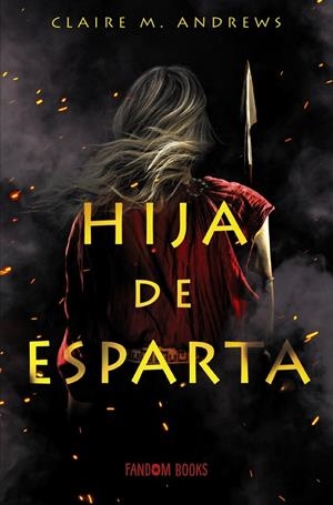 HIJA DE ESPARTA | 9788418027185 | ANDREWS, CLAIRE | Galatea Llibres | Librería online de Reus, Tarragona | Comprar libros en catalán y castellano online