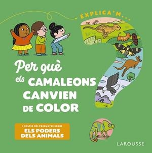 PER QUÈ ELS CAMALEONS CANVIEN DE COLOR? | 9788418473500 | KECIR-LEPETIT, EMMANUELLE | Galatea Llibres | Librería online de Reus, Tarragona | Comprar libros en catalán y castellano online