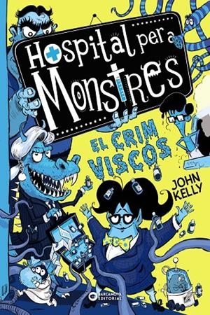 HOSPITAL PER A MONSTRES. EL CRIM VISCÓS | 9788448953966 | KELLY, JOHN | Galatea Llibres | Llibreria online de Reus, Tarragona | Comprar llibres en català i castellà online