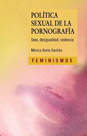POLÍTICA SEXUAL DE LA PORNOGRAFÍA | 9788437643328 | ALARIO, MÓNICA | Galatea Llibres | Llibreria online de Reus, Tarragona | Comprar llibres en català i castellà online
