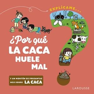 POR QUÉ LA CACA HUELE MAL? | 9788418473517 | KECIR-LEPETIT, EMMANUELLE | Galatea Llibres | Librería online de Reus, Tarragona | Comprar libros en catalán y castellano online