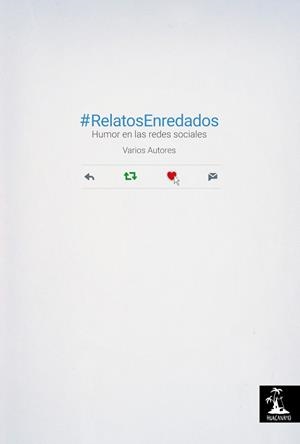 RELATOS ENREDEDADOS HUMOR EN LAS REDES SOCIALES | 9788494050138 | AA.VV | Galatea Llibres | Llibreria online de Reus, Tarragona | Comprar llibres en català i castellà online