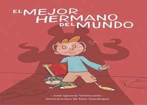 EL MEJOR HERMANO DEL MUNDO | 9788416490950 | VALENZUELA, JOSÉ IGNACIO | Galatea Llibres | Llibreria online de Reus, Tarragona | Comprar llibres en català i castellà online