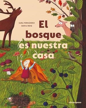 EL BOSQUE ES NUESTRA CASA | 9788417555610 | FERNÁNDEZ SAINZ, SARA/ROIG GÓMEZ, SONIA | Galatea Llibres | Librería online de Reus, Tarragona | Comprar libros en catalán y castellano online