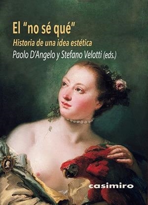 EL NO SÉ QUÉ.  HISTORIA DE UNA IDEA ESTÉTICA | 9788417930448 | D'ANGELO, PAOLO/STEFANO, VELOTTI | Galatea Llibres | Llibreria online de Reus, Tarragona | Comprar llibres en català i castellà online