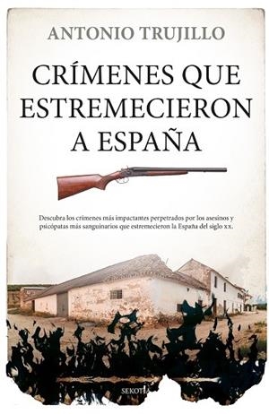 CRÍMENES QUE ESTREMECIERON A ESPAÑA | 9788418414220 | TRUJILLO GARCÍA, ANTONIO | Galatea Llibres | Llibreria online de Reus, Tarragona | Comprar llibres en català i castellà online