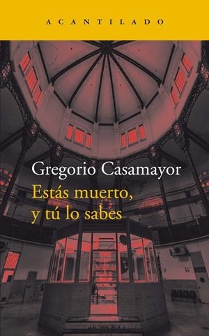 ESTÁS MUERTO, Y TÚ LO SABES | 9788418370571 | CASAMAYOR, GREGORI | Galatea Llibres | Librería online de Reus, Tarragona | Comprar libros en catalán y castellano online