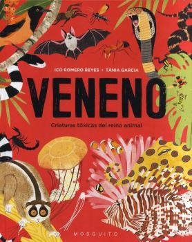 VENENO. CRIATURAS TÓXICAS DEL REINO ANIMAL | 9788412407204 | GARCÍA, TÀNIA/ROMERO REYES, ICO | Galatea Llibres | Llibreria online de Reus, Tarragona | Comprar llibres en català i castellà online