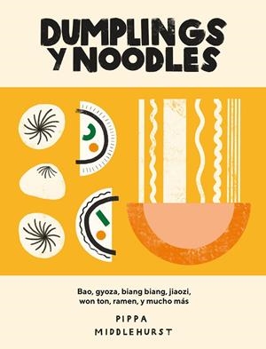 DUMPLINGS Y NOODLES | 9788416407941 | MIDDLEHURST, PIPPA | Galatea Llibres | Librería online de Reus, Tarragona | Comprar libros en catalán y castellano online