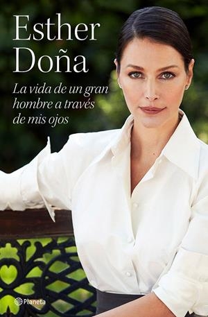 LA VIDA DE UN GRAN HOMBRE A TRAVÉS DE MIS OJOS | 9788408247012 | DOÑA, ESTHER | Galatea Llibres | Librería online de Reus, Tarragona | Comprar libros en catalán y castellano online