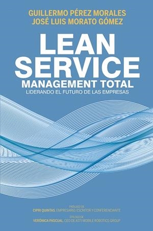 LEAN SERVICE, MANAGEMENT TOTAL | 9788498755138 | PÉREZ MORALES, GUILLERMO / MORATO GÓMEZ, JOSÉ LUIS | Galatea Llibres | Llibreria online de Reus, Tarragona | Comprar llibres en català i castellà online
