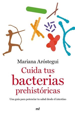 CUIDA TUS BACTERIAS PREHISTÓRICAS | 9788427049109 | ARÓSTEGUI, MARIANA | Galatea Llibres | Llibreria online de Reus, Tarragona | Comprar llibres en català i castellà online