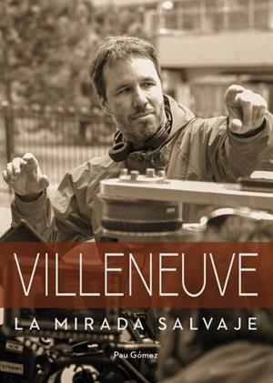 VILLENEUVE. LA MIRADA SALVAJE | 9788418898259 | GÓMEZ, PAU | Galatea Llibres | Llibreria online de Reus, Tarragona | Comprar llibres en català i castellà online