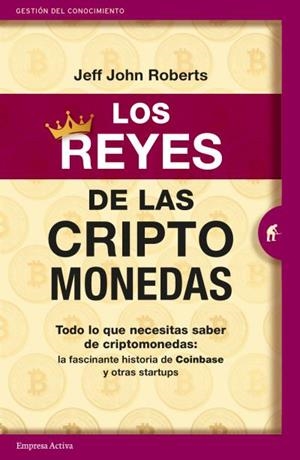 LOS REYES DE LAS CRIPTOMONEDAS | 9788416997497 | ROBERTS, JEFF JOHN | Galatea Llibres | Llibreria online de Reus, Tarragona | Comprar llibres en català i castellà online