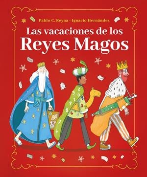 LAS VACACIONES DE LOS REYES MAGOS | 9788418538582 | REYNA, PABLO C. | Galatea Llibres | Librería online de Reus, Tarragona | Comprar libros en catalán y castellano online