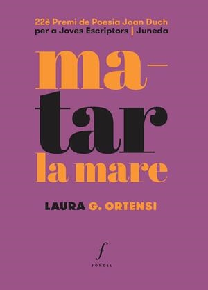 MATAR LA MARE | 9788412401509 | ORTENSI, LAURA | Galatea Llibres | Librería online de Reus, Tarragona | Comprar libros en catalán y castellano online