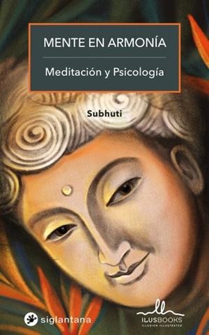 MENTE EN ARMONÍA: MEDITACIÓN Y PSICOLOGÍA | 9788416574506 | SUBHUTI | Galatea Llibres | Llibreria online de Reus, Tarragona | Comprar llibres en català i castellà online