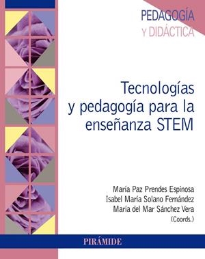 TECNOLOGÍAS Y PEDAGOGÍA PARA LA ENSEÑANZA STEM | 9788436845570 | PRENDES ESPINOSA, MARÍA PAZ/SOLANO FERNÁNDEZ, ISABEL MARÍA/SÁNCHEZ VERA, MARÍA DEL MAR | Galatea Llibres | Llibreria online de Reus, Tarragona | Comprar llibres en català i castellà online