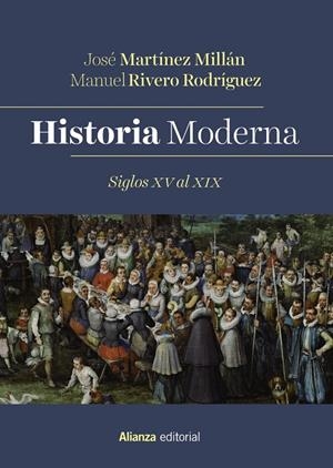 HISTORIA MODERNA. SIGLOS XV AL XIX | 9788413625263 | RIVERO RODRÍGUEZ, MANUEL/MARTÍNEZ MILLÁN, JOSÉ | Galatea Llibres | Librería online de Reus, Tarragona | Comprar libros en catalán y castellano online