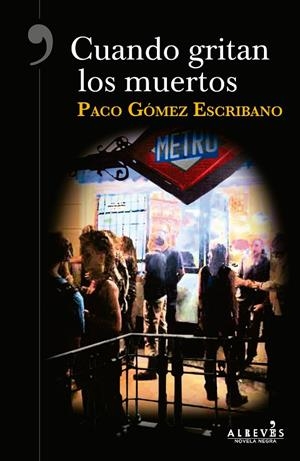CUANDO GRITAN LOS MUERTOS | 9788417077396 | GÓMEZ ESCRIBANO, PACO | Galatea Llibres | Llibreria online de Reus, Tarragona | Comprar llibres en català i castellà online