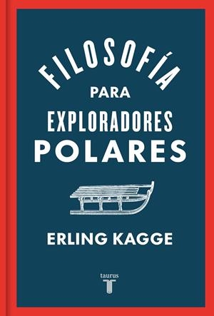 FILOSOFÍA PARA EXPLORADORES POLARES | 9788430624393 | KAGGE, ERLING | Galatea Llibres | Llibreria online de Reus, Tarragona | Comprar llibres en català i castellà online
