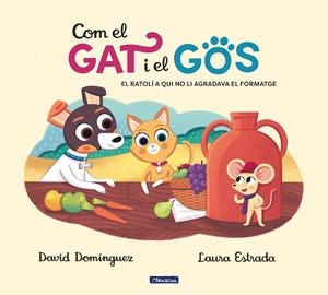 COM EL GAT I EL GOS 2. EL RATOLÍ A QUI NO LI AGRADAVA EL FORMATGE | 9788448858810 | DOMÍNGUEZ, DAVID / ESTRADA, LAURA | Galatea Llibres | Llibreria online de Reus, Tarragona | Comprar llibres en català i castellà online