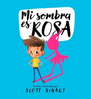 MI SOMBRA ES ROSA | 9788448858216 | STUART, SCOTT | Galatea Llibres | Llibreria online de Reus, Tarragona | Comprar llibres en català i castellà online