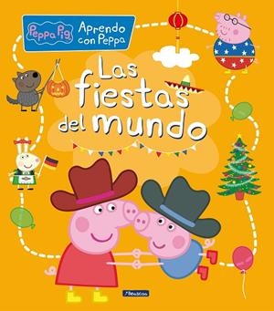 LAS FIESTAS DEL MUNDO (APRENDO CON PEPPA PIG) | 9788448858698 | Galatea Llibres | Llibreria online de Reus, Tarragona | Comprar llibres en català i castellà online