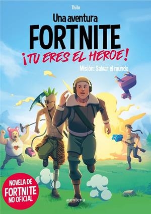 UNA AVENTURA DE FORTNITE. ¡TÚ ERES EL HÉROE! | 9788418594489 | THILO / PETRY, JUUL ADAM | Galatea Llibres | Llibreria online de Reus, Tarragona | Comprar llibres en català i castellà online