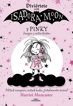 DIVIÉRTETE CON ISADORA Y PINKY. JUEGOS Y ACTIVIDADES (ISADORA MOON) | 9788420458472 | MUNCASTER, HARRIET | Galatea Llibres | Librería online de Reus, Tarragona | Comprar libros en catalán y castellano online