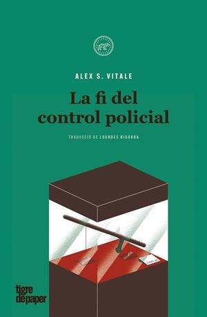 LA FI DEL CONTROL POLICIAL | 9788418705120 | VITALE, ALEX S. | Galatea Llibres | Librería online de Reus, Tarragona | Comprar libros en catalán y castellano online
